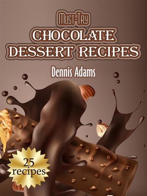 cover image of Must-Try Chocolate Dessert Recipes